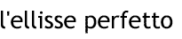 L'ellisse perfetto